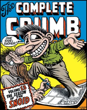 The Complete Crumb Comics Vol. 13: The Season of the Snoid